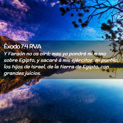 Picture 02 - Éxodo 7:4 RVA - Y Faraón no os oirá; mas yo pondré mi mano - Bible Verse Picture