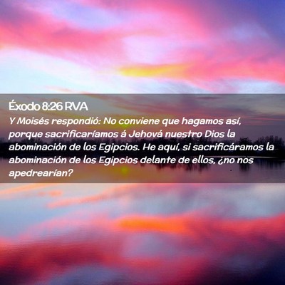 Picture 02 - Éxodo 8:26 RVA - Y Moisés respondió: No conviene que hagamos - Bible Verse Picture
