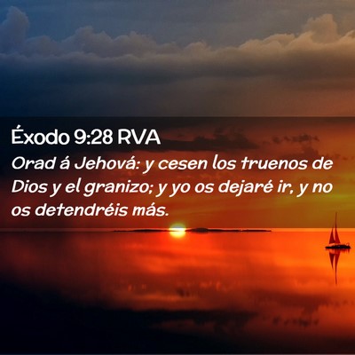 Picture 02 - Éxodo 9:28 RVA - Orad á Jehová: y cesen los truenos de Dios y el - Bible Verse Picture