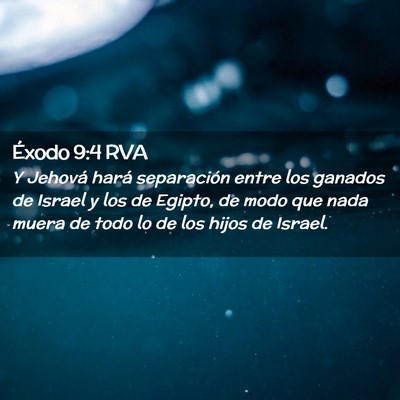 Picture 02 - Éxodo 9:4 RVA - Y Jehová hará separación entre los ganados de - Bible Verse Picture