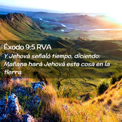 Picture 02 - Éxodo 9:5 RVA - Y Jehová señaló tiempo, diciendo: Mañana - Bible Verse Picture