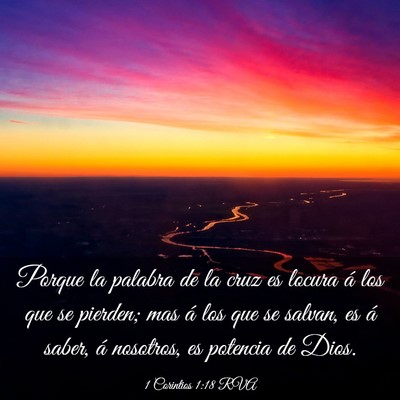 Picture 03 - 1 Corintios 1:18 RVA - Porque la palabra de la cruz es locura á los que - Bible Verse Picture