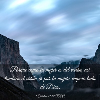 Picture 03 - 1 Corintios 11:12 RVA - Porque como la mujer es del varón, así también - Bible Verse Picture