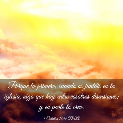 Picture 03 - 1 Corintios 11:18 RVA - Porque lo primero, cuando os juntáis en la - Bible Verse Picture