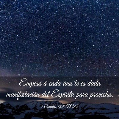 Picture 03 - 1 Corintios 12:7 RVA - Empero á cada uno le es dada manifestación del - Bible Verse Picture