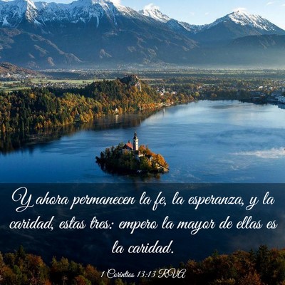 Picture 03 - 1 Corintios 13:13 RVA - Y ahora permanecen la fe, la esperanza, y la - Bible Verse Picture