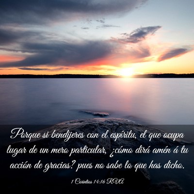 Picture 03 - 1 Corintios 14:16 RVA - Porque si bendijeres con el espíritu, el que - Bible Verse Picture