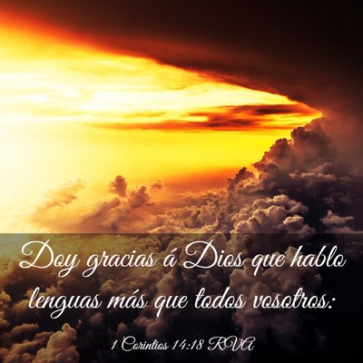 Picture 03 - 1 Corintios 14:18 RVA - Doy gracias á Dios que hablo lenguas más que - Bible Verse Picture