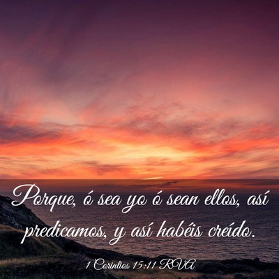 Picture 03 - 1 Corintios 15:11 RVA - Porque, ó sea yo ó sean ellos, así predicamos, - Bible Verse Picture