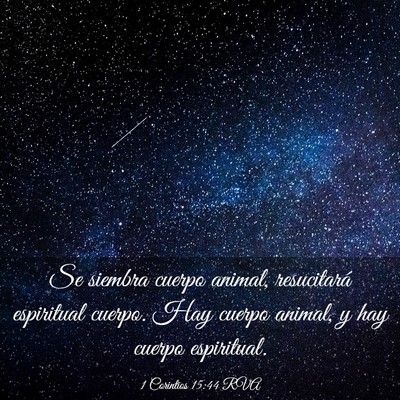 Picture 03 - 1 Corintios 15:44 RVA - Se siembra cuerpo animal, resucitará espiritual - Bible Verse Picture