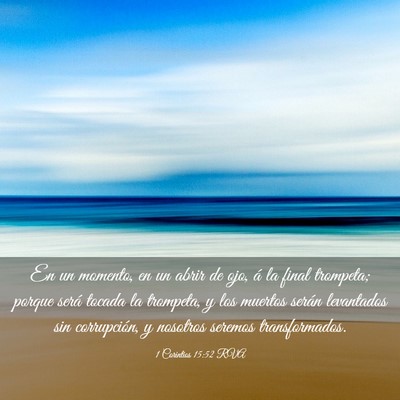 Picture 03 - 1 Corintios 15:52 RVA - En un momento, en un abrir de ojo, á la final - Bible Verse Picture