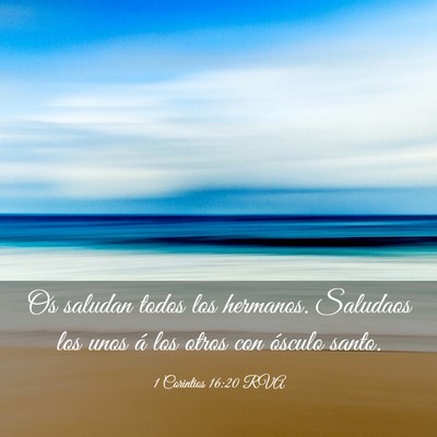 Picture 03 - 1 Corintios 16:20 RVA - Os saludan todos los hermanos. Saludaos los unos - Bible Verse Picture