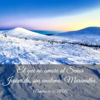 Picture 03 - 1 Corintios 16:22 RVA - El que no amare al Señor Jesucristo, sea - Bible Verse Picture