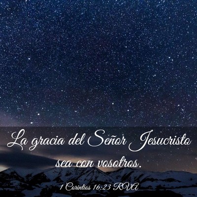 Picture 03 - 1 Corintios 16:23 RVA - La gracia del Señor Jesucristo sea con - Bible Verse Picture