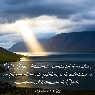 Picture 03 - 1 Corintios 2:1 RVA - ASI que, hermanos, cuando fuí á vosotros, no - Bible Verse Picture