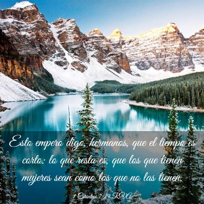 Picture 03 - 1 Corintios 7:29 RVA - Esto empero digo, hermanos, que el tiempo es - Bible Verse Picture