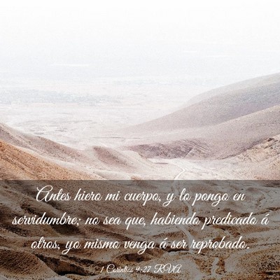 Picture 03 - 1 Corintios 9:27 RVA - Antes hiero mi cuerpo, y lo pongo en servidumbre; - Bible Verse Picture