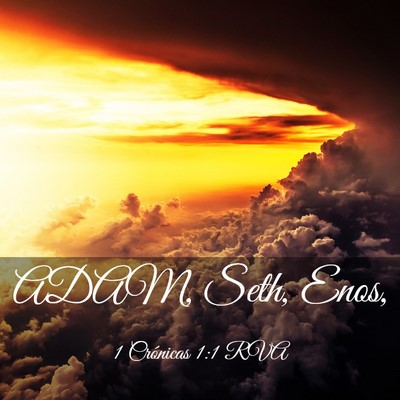 Picture 03 - 1 Crónicas 1:1 RVA - ADAM, Seth, - Bible Verse Picture