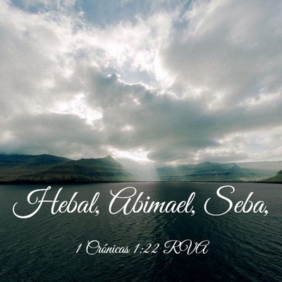 Picture 03 - 1 Crónicas 1:22 RVA - Hebal, Abimael, - Bible Verse Picture
