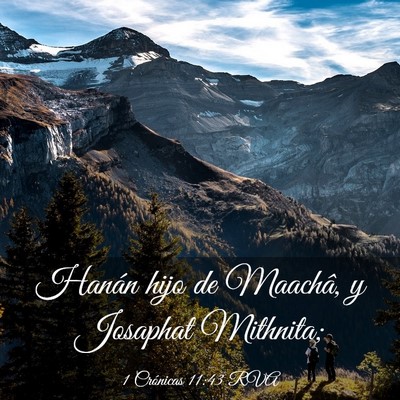 Picture 03 - 1 Crónicas 11:43 RVA - Hanán hijo de Maachâ, y Josaphat - Bible Verse Picture