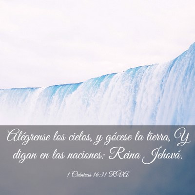Picture 03 - 1 Crónicas 16:31 RVA - Alégrense los cielos, y gócese la tierra, Y - Bible Verse Picture