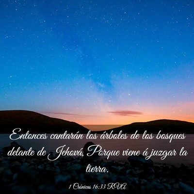 Picture 03 - 1 Crónicas 16:33 RVA - Entonces cantarán los árboles de los bosques - Bible Verse Picture