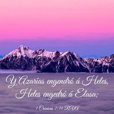 Picture 03 - 1 Crónicas 2:39 RVA - Y Azarías engendró á Heles, Heles engedró á - Bible Verse Picture
