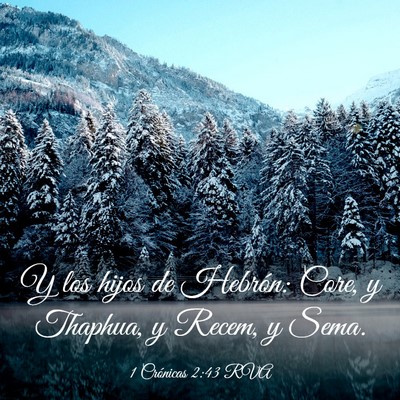 Picture 03 - 1 Crónicas 2:43 RVA - Y los hijos de Hebrón: Core, y Thaphua, y Recem, - Bible Verse Picture