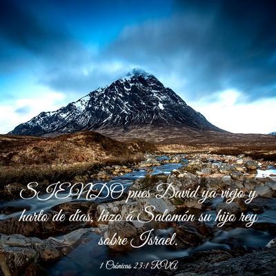 Picture 03 - 1 Crónicas 23:1 RVA - SIENDO pues David ya viejo y harto de días, hizo - Bible Verse Picture