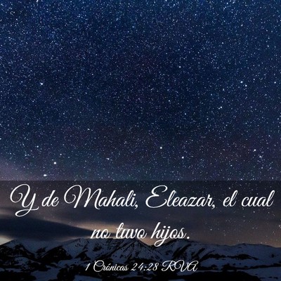 Picture 03 - 1 Crónicas 24:28 RVA - Y de Mahali, Eleazar, el cual no tuvo - Bible Verse Picture