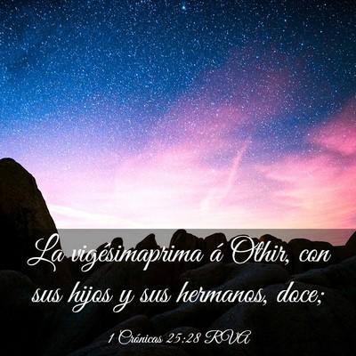 Picture 03 - 1 Crónicas 25:28 RVA - La vigésimaprima á Othir, con sus hijos y sus - Bible Verse Picture