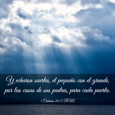 Picture 03 - 1 Crónicas 26:13 RVA - Y echaron suertes, el pequeño con el grande, por - Bible Verse Picture