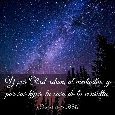 Picture 03 - 1 Crónicas 26:15 RVA - Y por Obed-edom, al mediodía; y por sus hijos, - Bible Verse Picture
