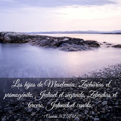 Picture 03 - 1 Crónicas 26:2 RVA - Los hijos de Meselemia: Zachârías el - Bible Verse Picture