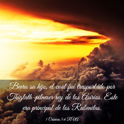 Picture 03 - 1 Crónicas 5:6 RVA - Beera su hijo, el cual fué trasportado por - Bible Verse Picture