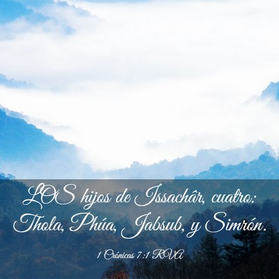 Picture 03 - 1 Crónicas 7:1 RVA - LOS hijos de Issachâr, cuatro: Thola, Phúa, - Bible Verse Picture