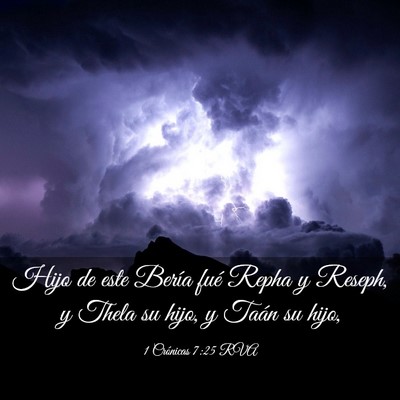 Picture 03 - 1 Crónicas 7:25 RVA - Hijo de este Bería fué Repha y Reseph, y Thela - Bible Verse Picture