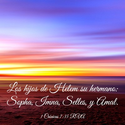 Picture 03 - 1 Crónicas 7:35 RVA - Los hijos de Helem su hermano: Sopha, Imna, - Bible Verse Picture
