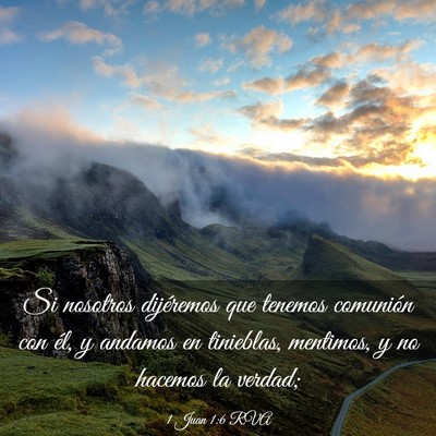 Picture 03 - 1 Juan 1:6 RVA - Si nosotros dijéremos que tenemos comunión con - Bible Verse Picture