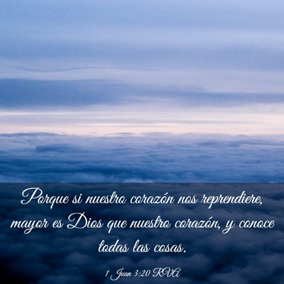 Picture 03 - 1 Juan 3:20 RVA - Porque si nuestro corazón nos reprendiere, mayor - Bible Verse Picture
