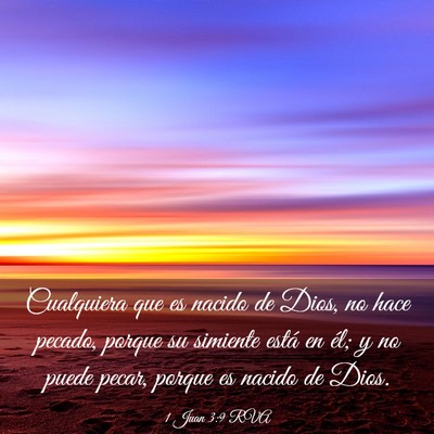 Picture 03 - 1 Juan 3:9 RVA - Cualquiera que es nacido de Dios, no hace pecado, - Bible Verse Picture