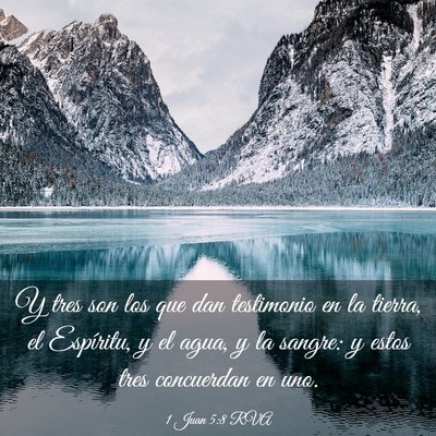 Picture 03 - 1 Juan 5:8 RVA - Y tres son los que dan testimonio en la tierra, - Bible Verse Picture
