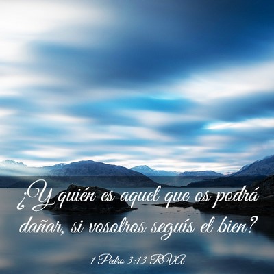 Picture 03 - 1 Pedro 3:13 RVA - ¿Y quién es aquel que os podrá dañar, si - Bible Verse Picture