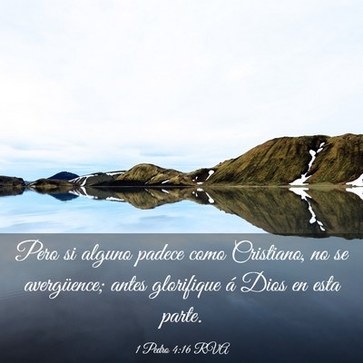 Picture 03 - 1 Pedro 4:16 RVA - Pero si alguno padece como Cristiano, no se - Bible Verse Picture