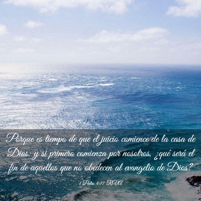 Picture 03 - 1 Pedro 4:17 RVA - Porque es tiempo de que el juicio comience de la - Bible Verse Picture
