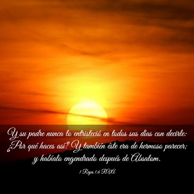 Picture 03 - 1 Reyes 1:6 RVA - Y su padre nunca lo entristeció en todos sus - Bible Verse Picture