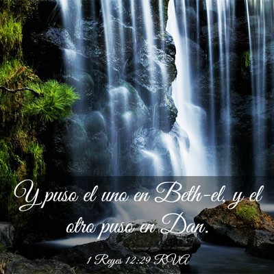 Picture 03 - 1 Reyes 12:29 RVA - Y puso el uno en Beth-el, y el otro puso en - Bible Verse Picture
