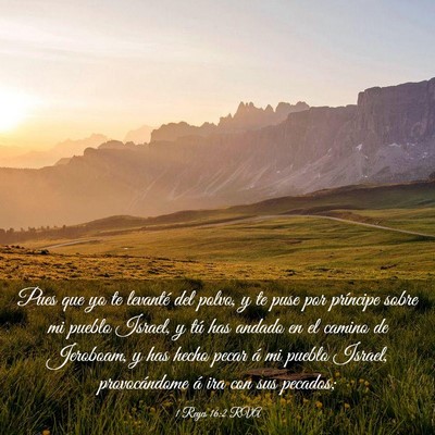 Picture 03 - 1 Reyes 16:2 RVA - Pues que yo te levanté del polvo, y te puse por - Bible Verse Picture