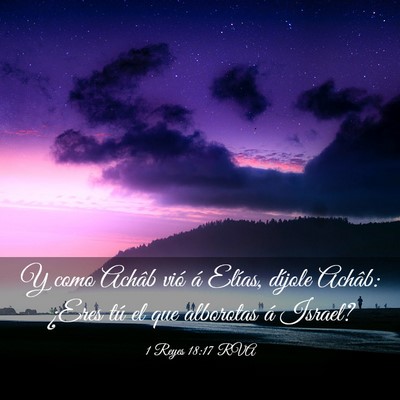 Picture 03 - 1 Reyes 18:17 RVA - Y como Achâb vió á Elías, díjole Achâb: - Bible Verse Picture