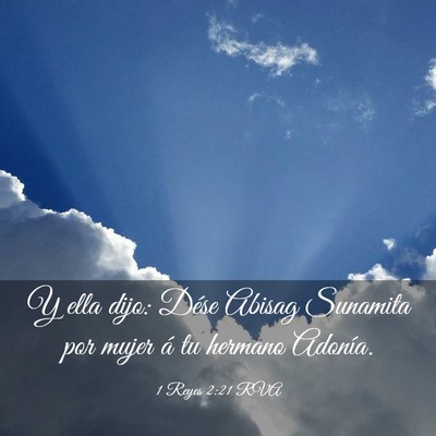 Picture 03 - 1 Reyes 2:21 RVA - Y ella dijo: Dése Abisag Sunamita por mujer á - Bible Verse Picture